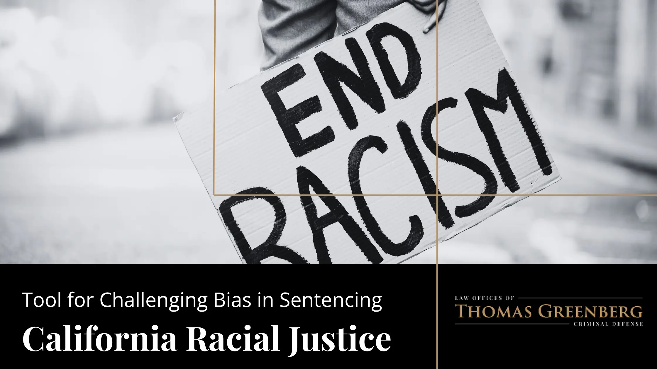 The California Racial Justice Act: A Tool for Challenging Bias in Sentencing