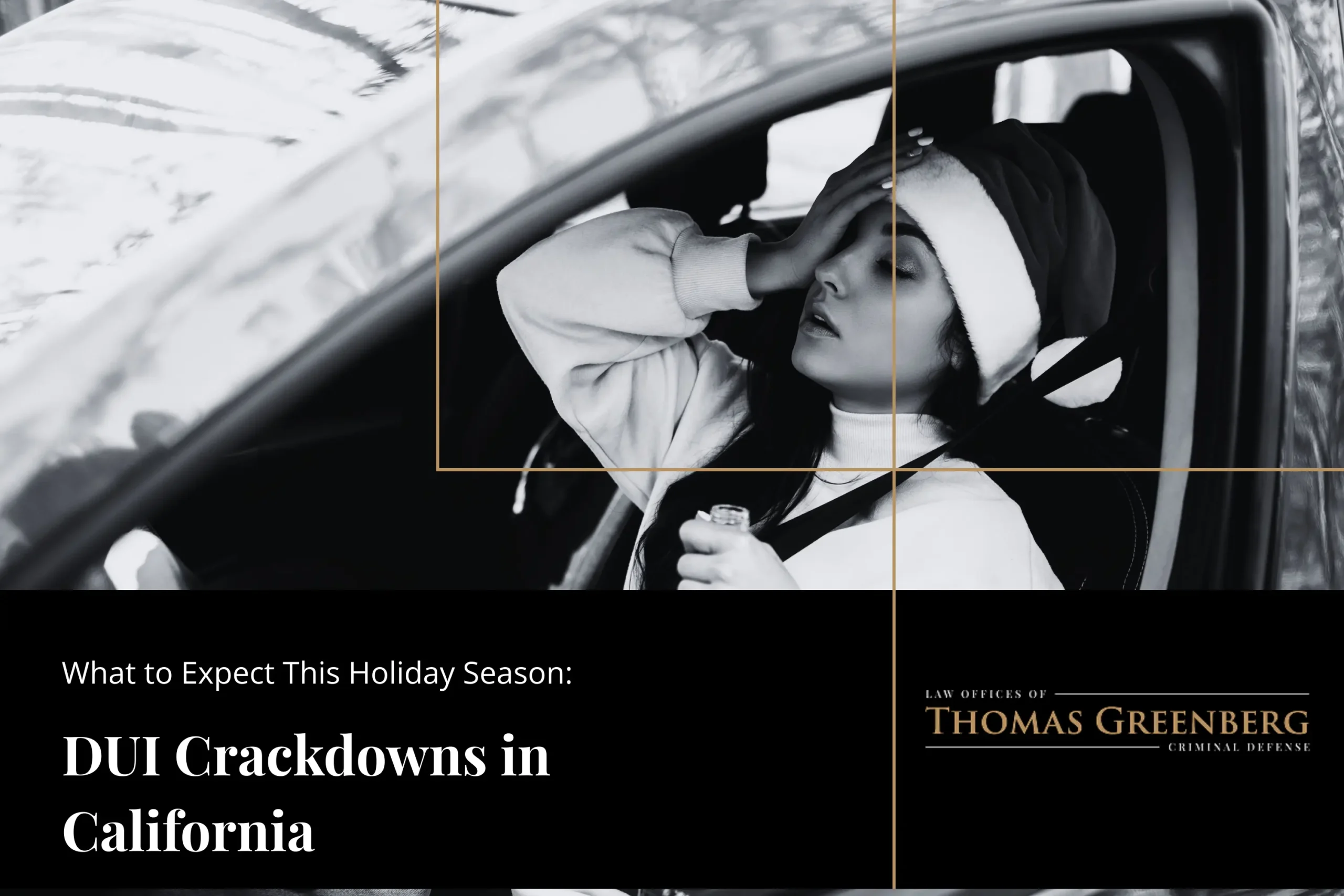 DUI Crackdowns in California: What to Expect This Holiday Season