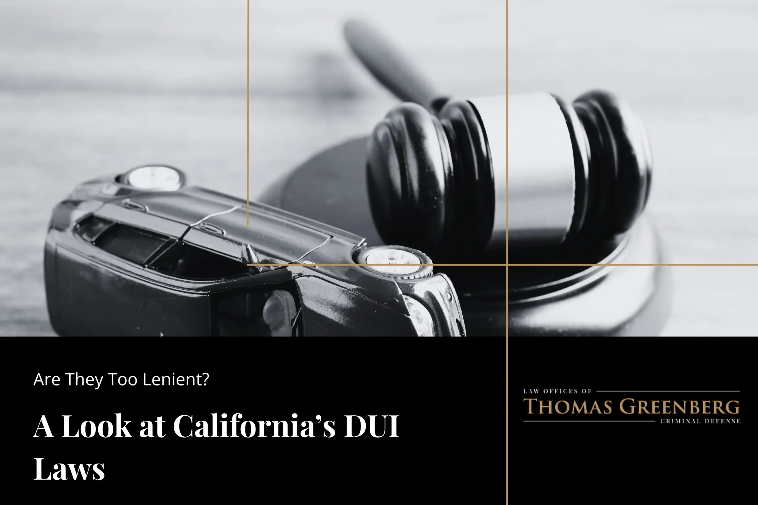 California’s DUI Laws Under Fire: Are They Too Lenient?