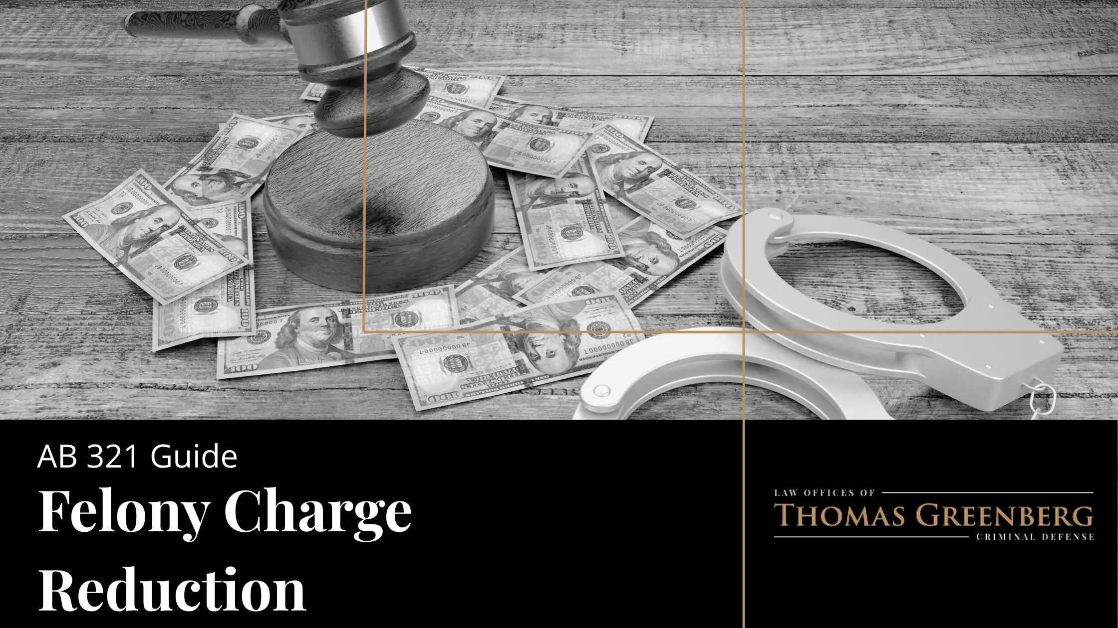 Can a Felony Be Reduced to a Misdemeanor Before Trial in California? AB 321 Explained