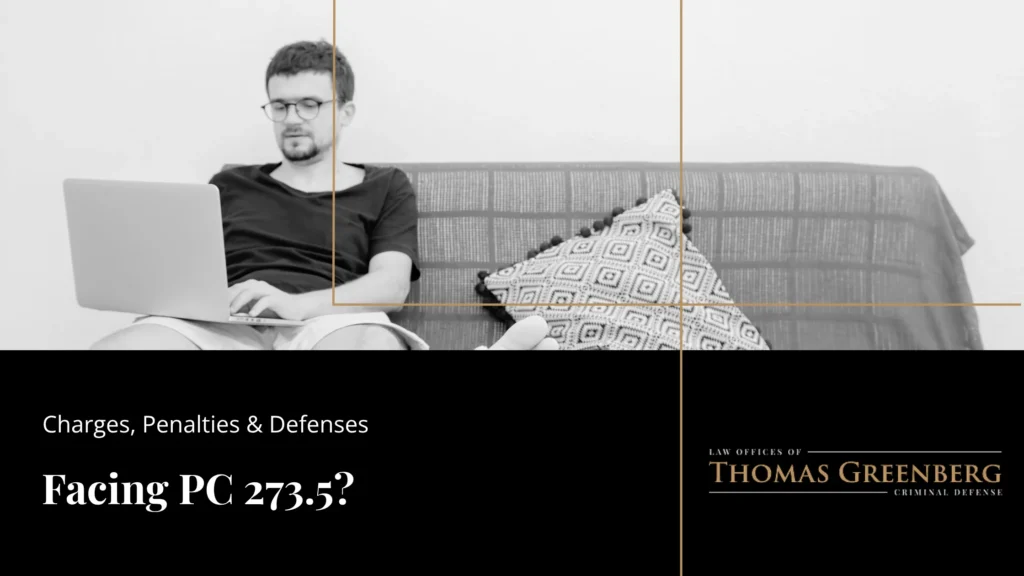 PC 273.5 Corporal Injury on a Spouse: Charges, Penalties & Defenses in California