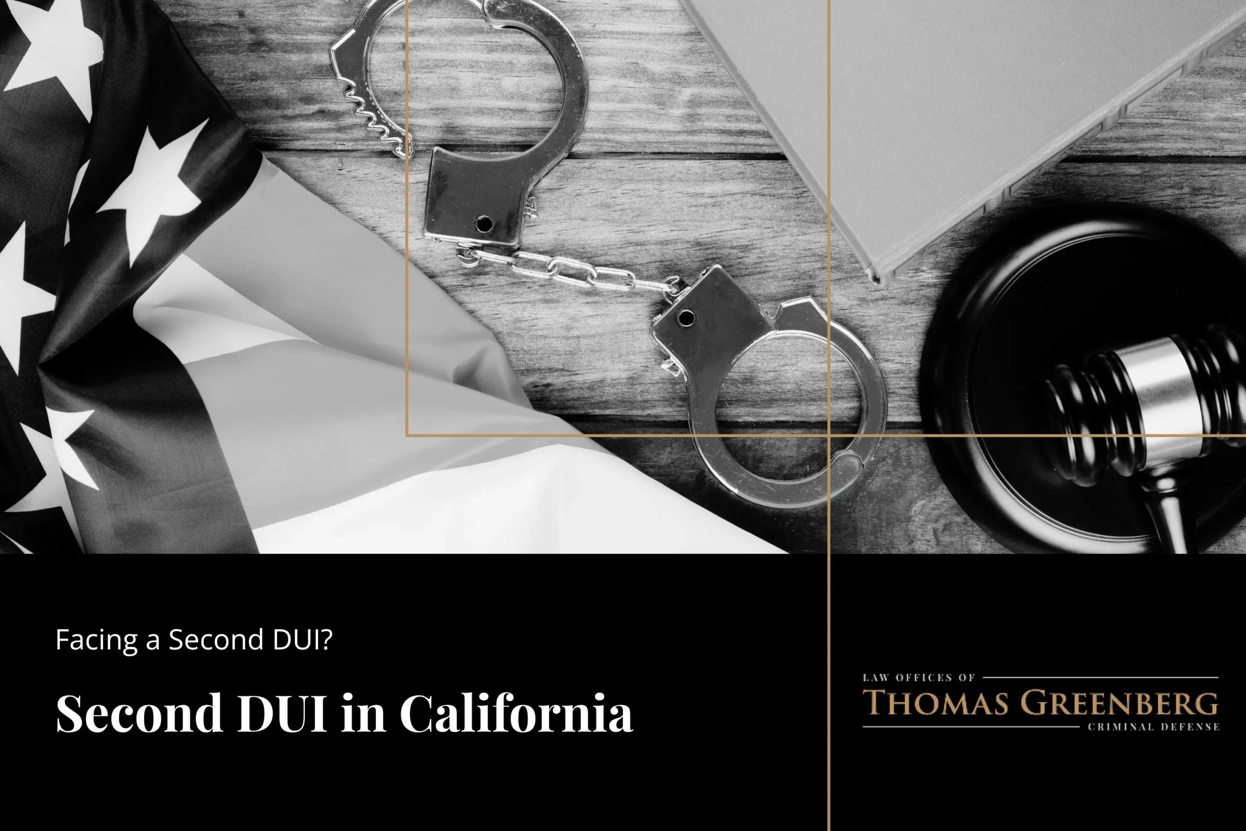 Second DUI in California: Mandatory Jail, Penalties & Defense Options That Work